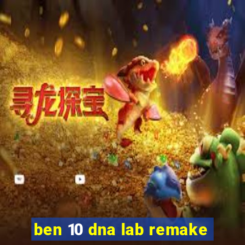 ben 10 dna lab remake